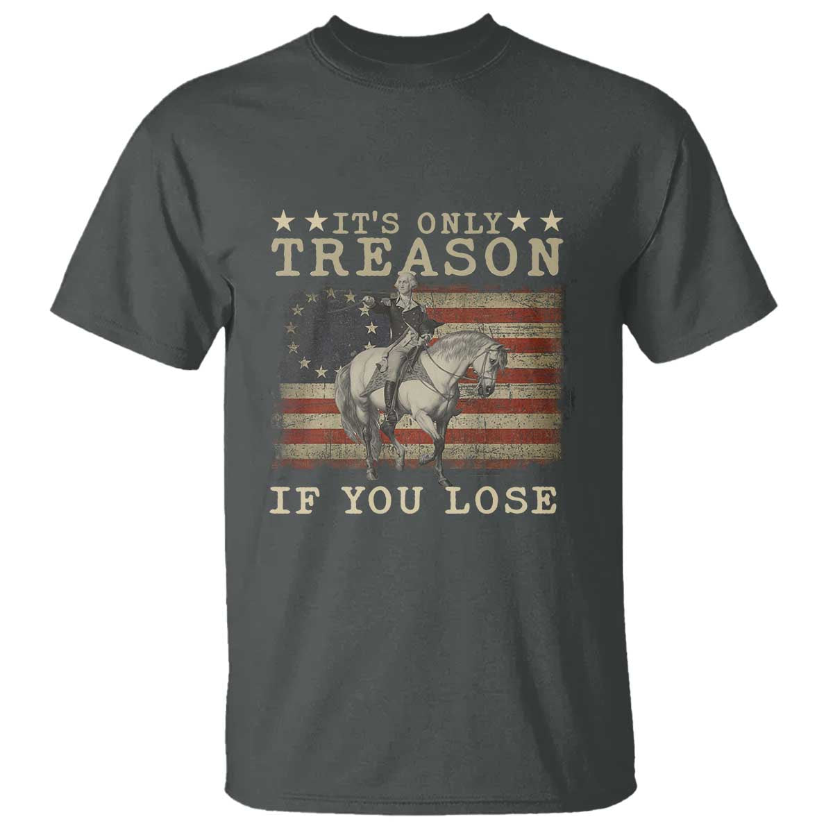 george-washington-its-only-treason-if-you-lose-4th-of-july-t-shirt-vintage-retro