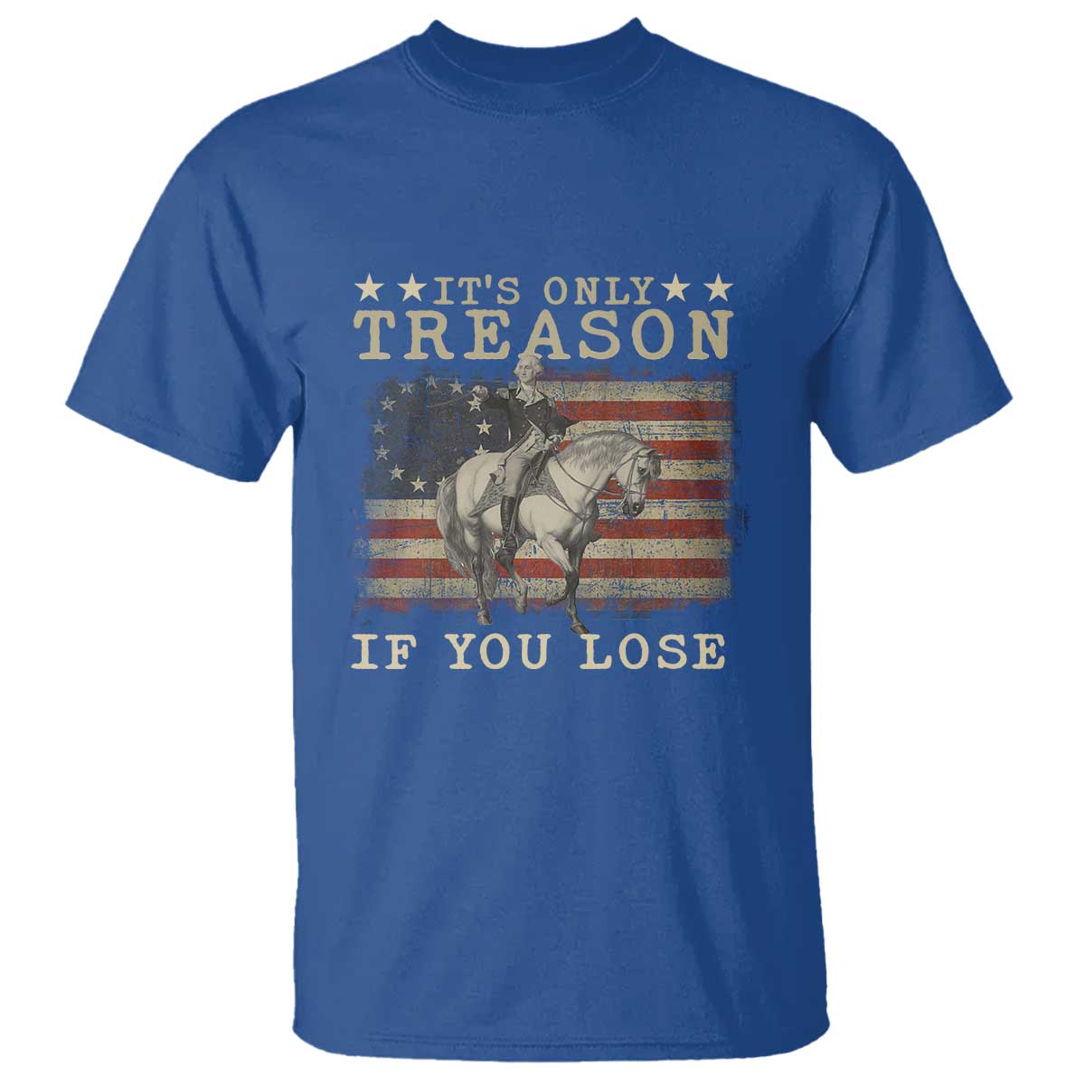 george-washington-its-only-treason-if-you-lose-4th-of-july-t-shirt-vintage-retro