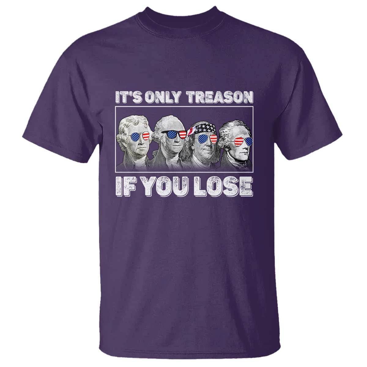 its-only-treason-if-you-lose-t-shirt-founding-fathers-4th-of-july