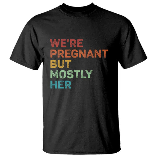 were-pregnant-but-mostly-her-t-shirt-funny-pregnancy-announcement-expecting-mom-dad