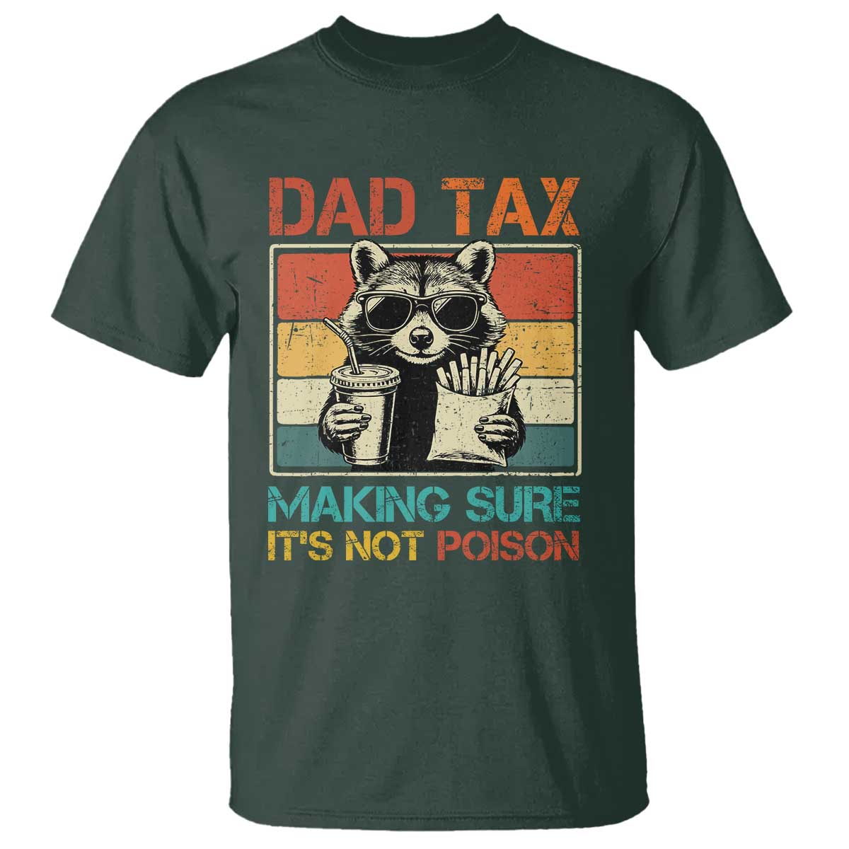 dad-tax-raccoon-t-shirt-making-sure-its-not-poison-funny-fathers-day