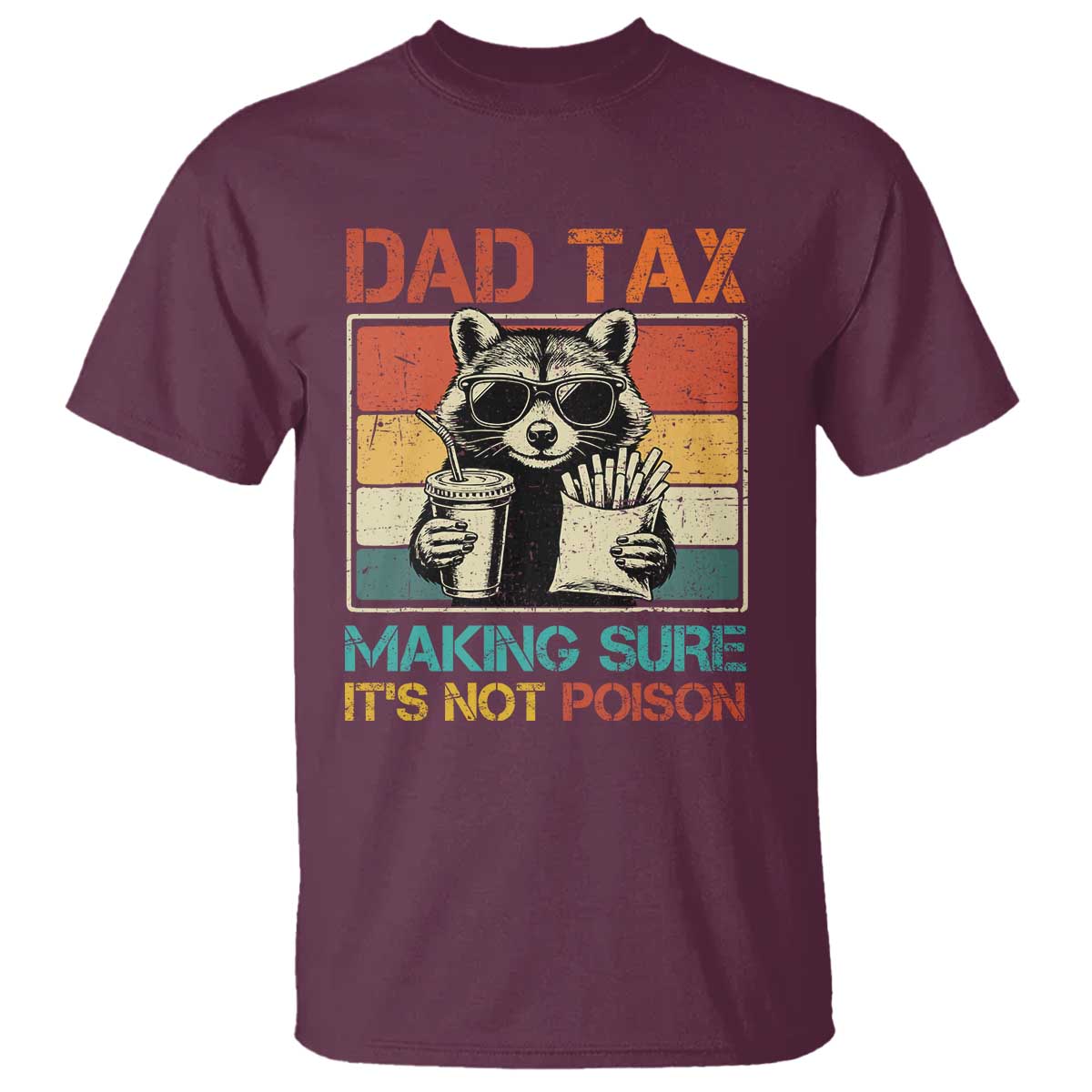 dad-tax-raccoon-t-shirt-making-sure-its-not-poison-funny-fathers-day