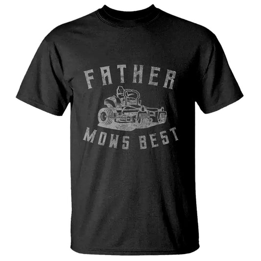 father-mows-best-t-shirt-funny-lawn-mowing-mower-dad-fathers-day