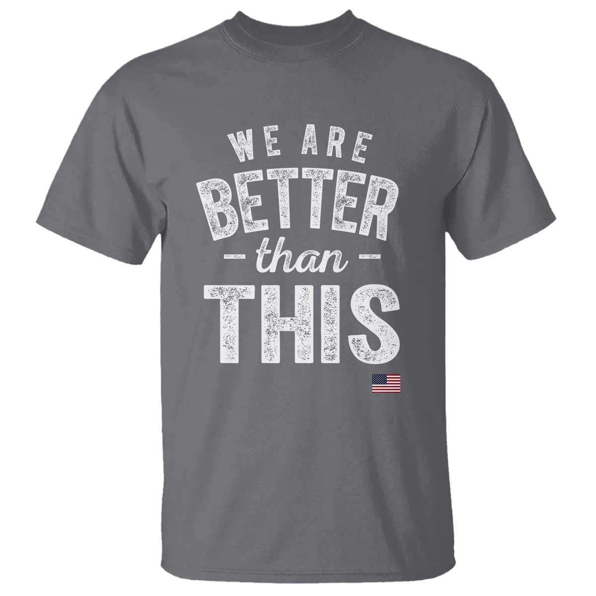 we-are-better-than-this-t-shirt-funny-subtle-resist