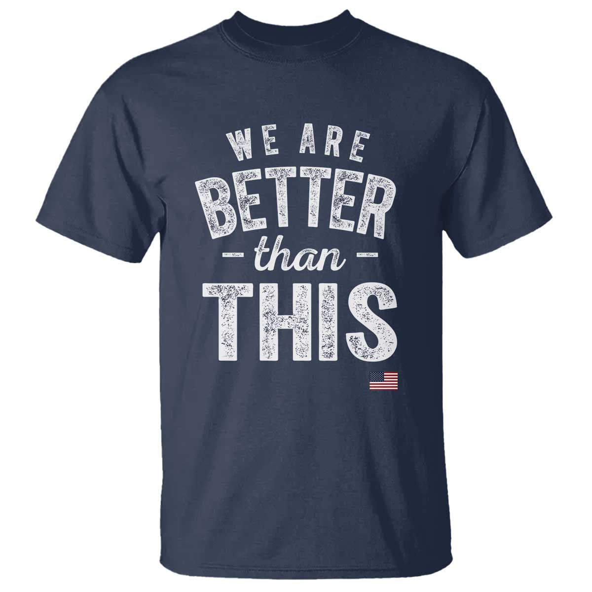 we-are-better-than-this-t-shirt-funny-subtle-resist