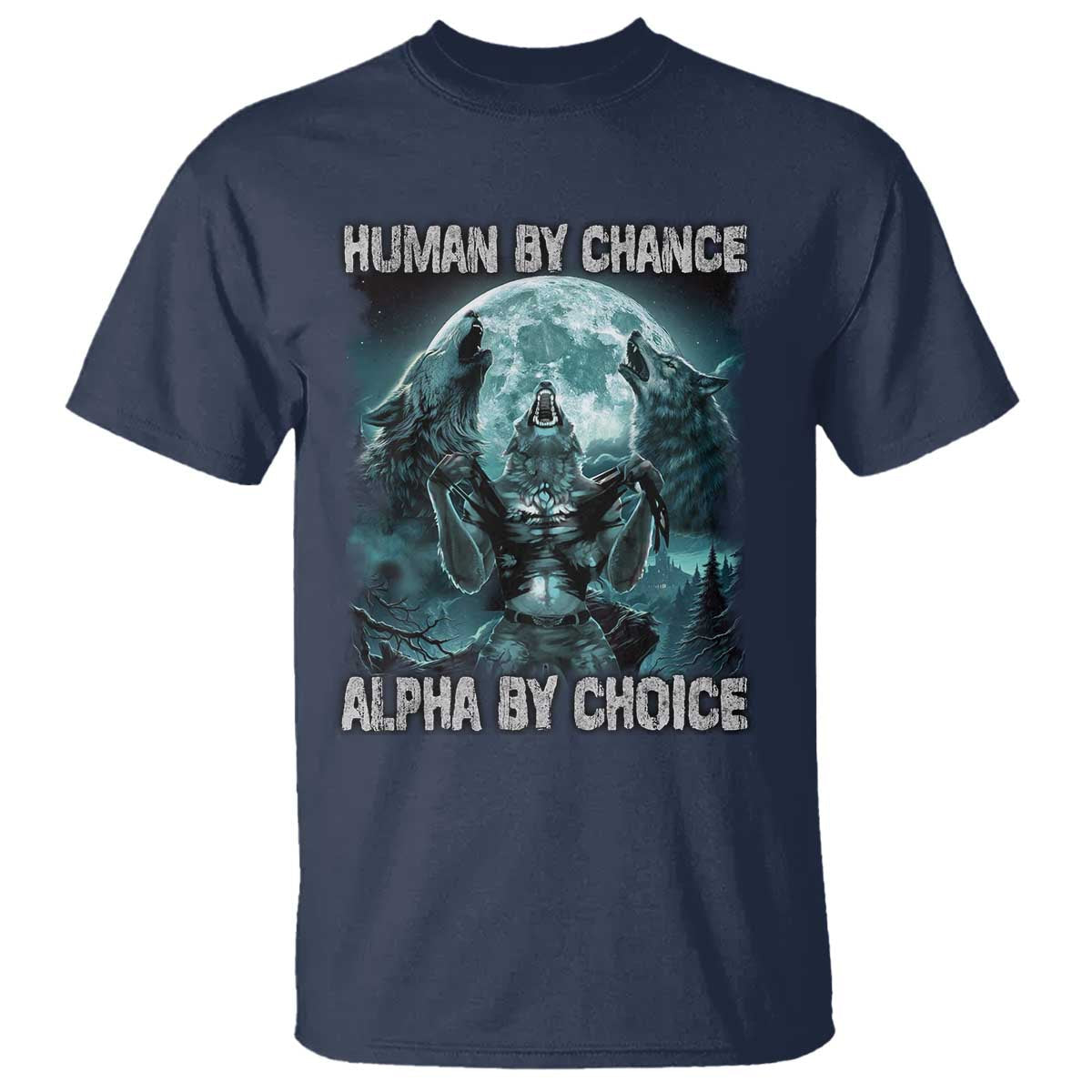 funny-human-by-chance-alpha-by-choice-t-shirt-alpha-wolf