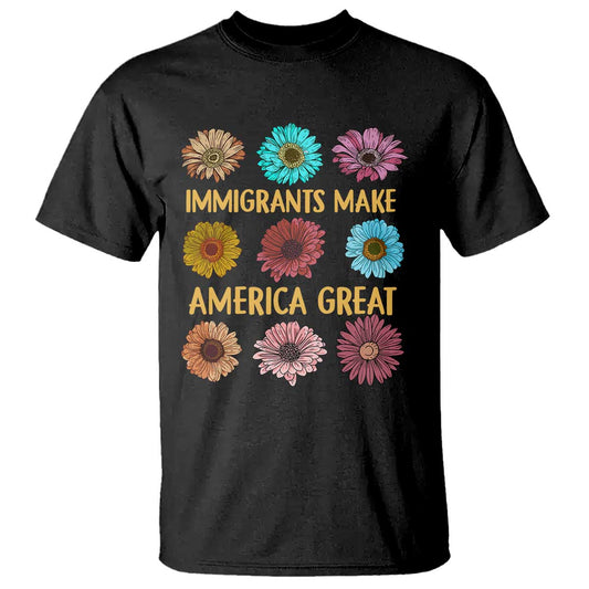 immigrants-make-america-great-t-shirt-political-activism-progressive-pro-immigration-wildflower-gift