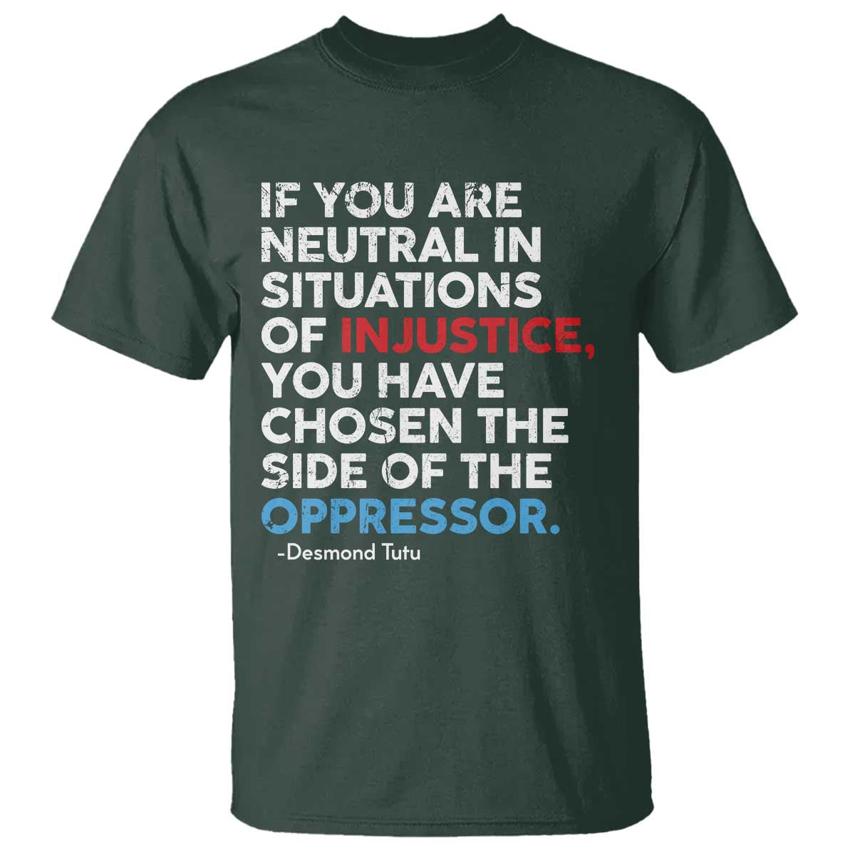 if-you-are-neutral-in-situations-of-injustice-t-shirt