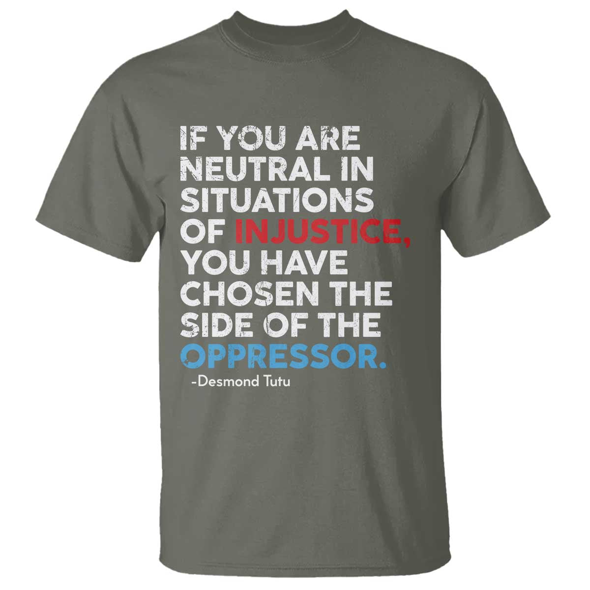 if-you-are-neutral-in-situations-of-injustice-t-shirt