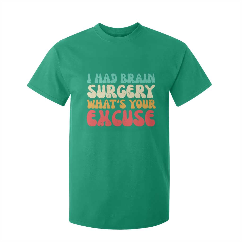 Brain Surgery T Shirt For Kid Retro I Had Brain Surgery What's Your Excuse