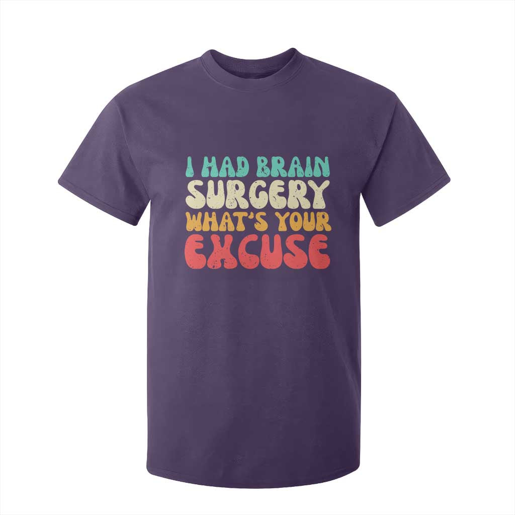 Brain Surgery T Shirt For Kid Retro I Had Brain Surgery What's Your Excuse