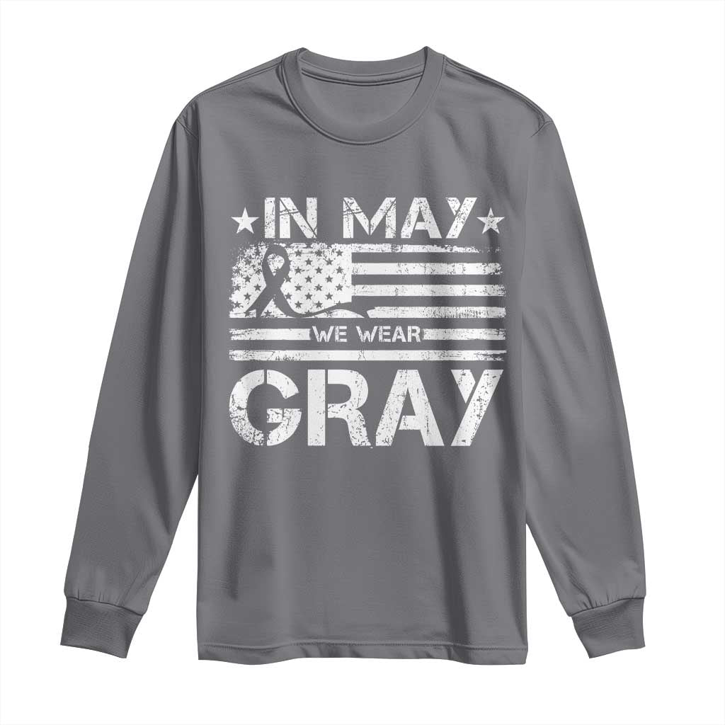 Brain Cancer Support Long Sleeve Shirt In May We Wear Gray US Flag