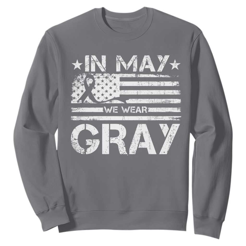 Brain Cancer Support Sweatshirt In May We Wear Gray US Flag