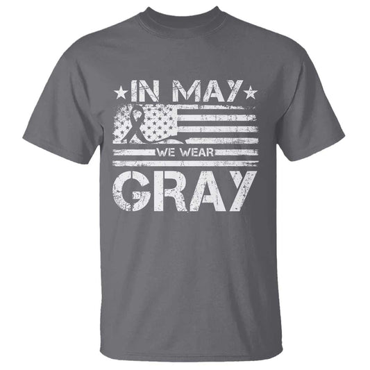 Brain Cancer Support T Shirt In May We Wear Gray US Flag
