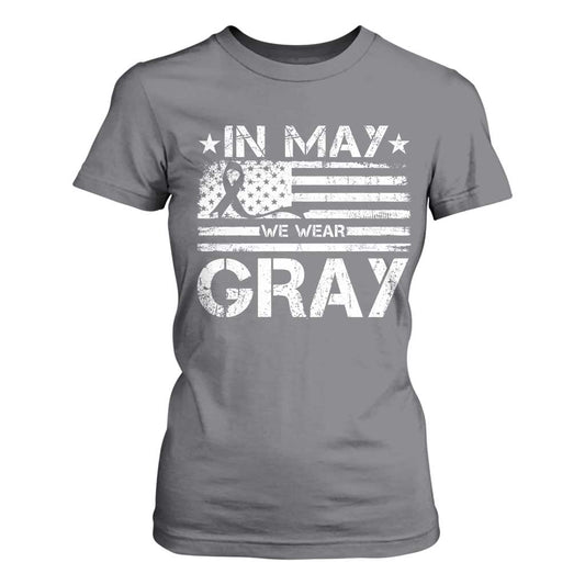 Brain Cancer Support T Shirt For Women In May We Wear Gray US Flag