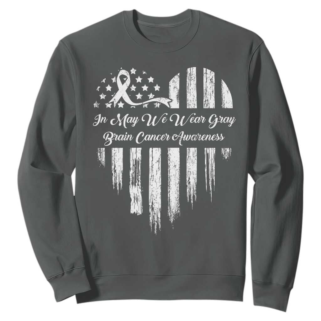 Brain Cancer Support Sweatshirt In May We Wear Gray American Flag Heart