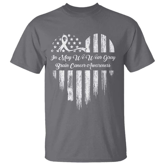 Brain Cancer Support T Shirt In May We Wear Gray American Flag Heart