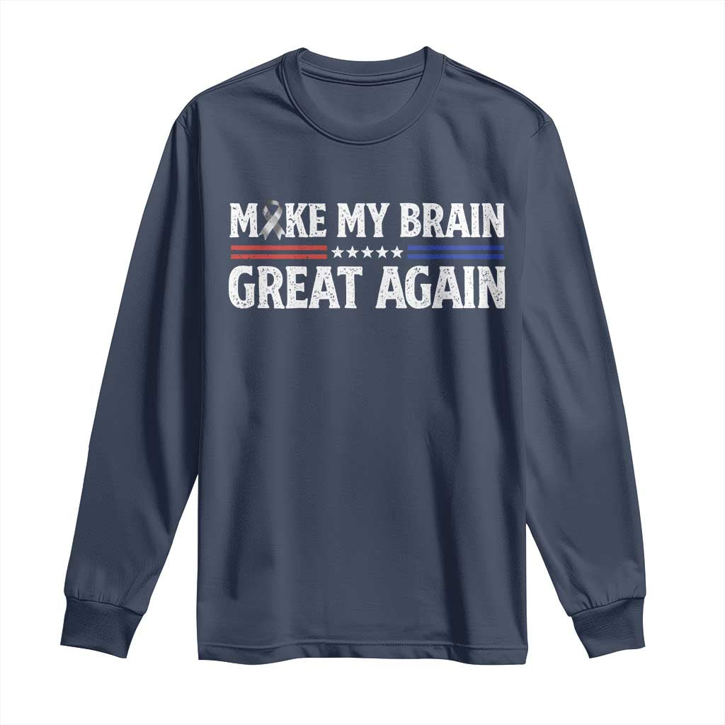 Funny Brain Surgery Recovery Long Sleeve Shirt Make My Brain Great Again Gray Ribbon
