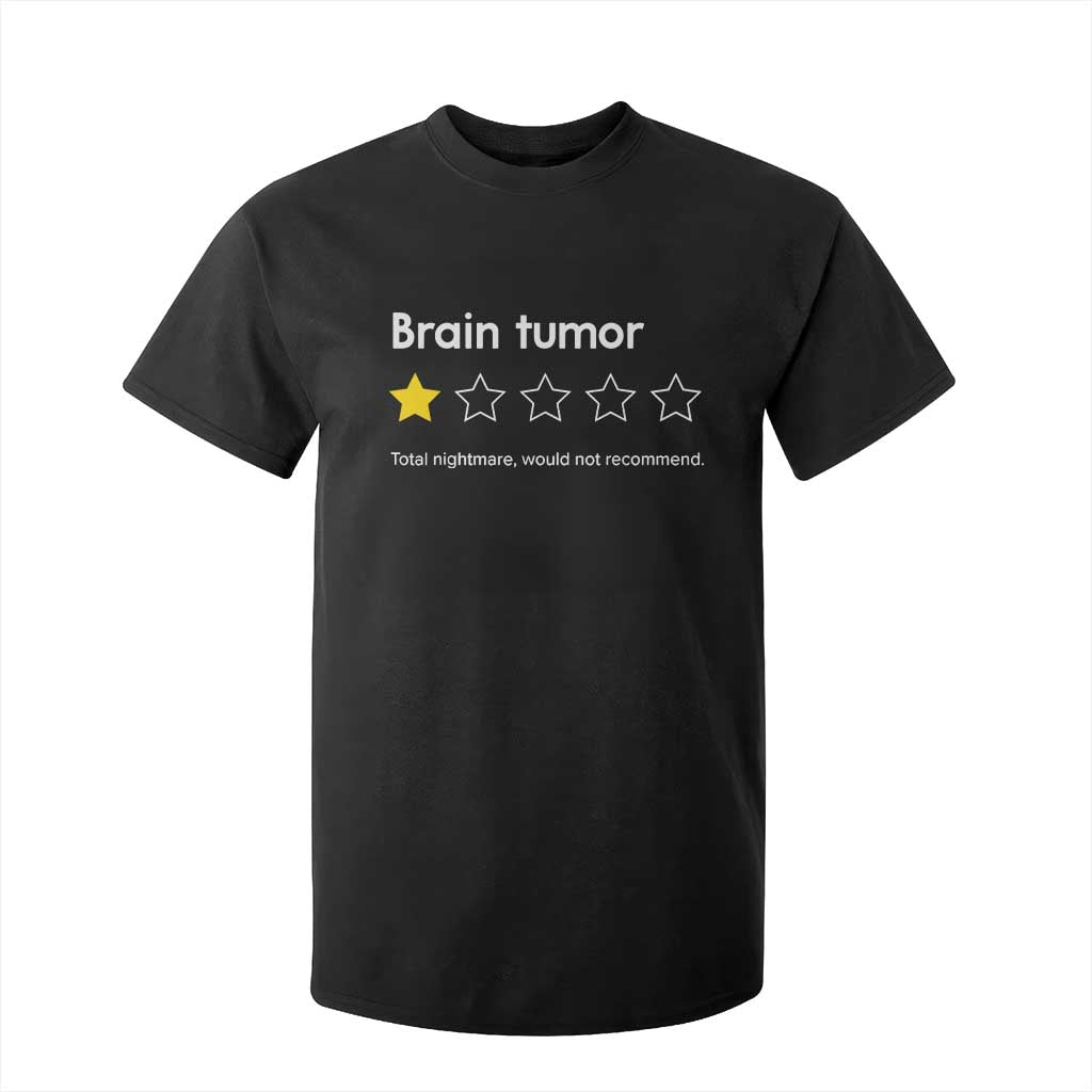 Brain Tumor T Shirt For Kid One Star Would Not Recommend Brain Cancer Support