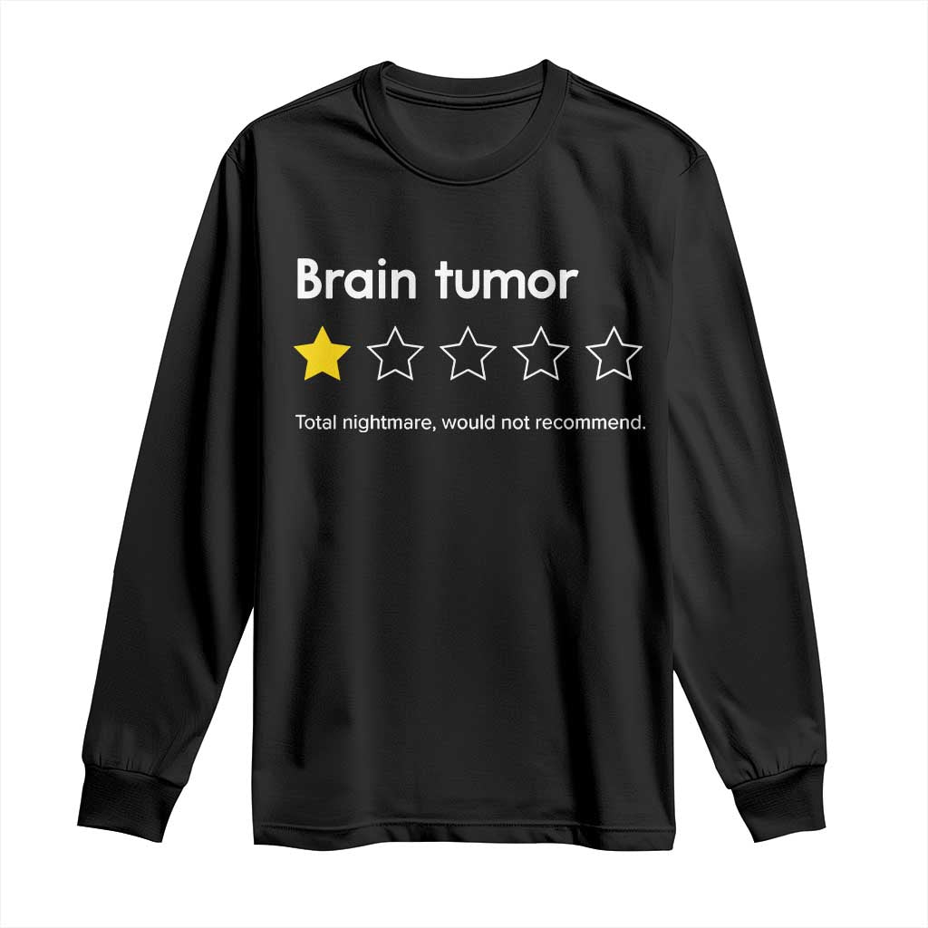 Brain Tumor Long Sleeve Shirt One Star Would Not Recommend Brain Cancer Support