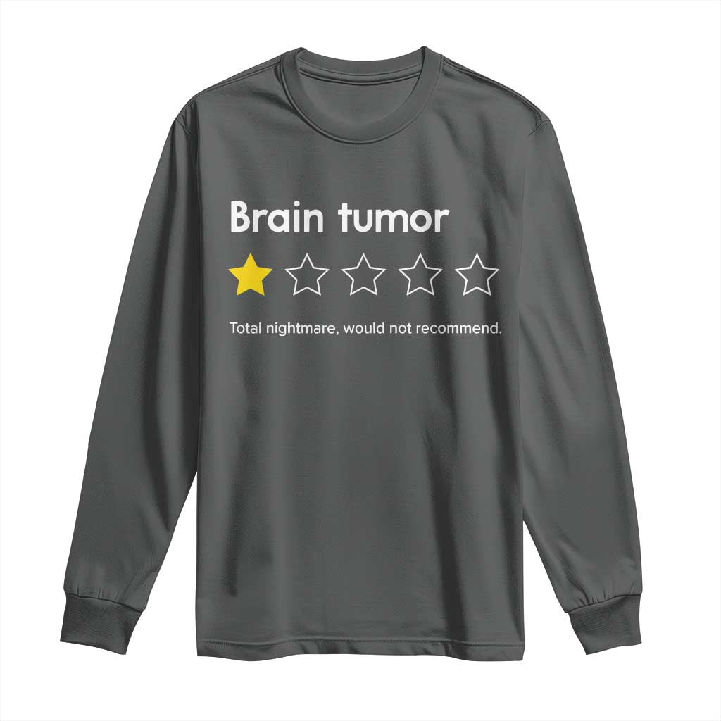 Brain Tumor Long Sleeve Shirt One Star Would Not Recommend Brain Cancer Support