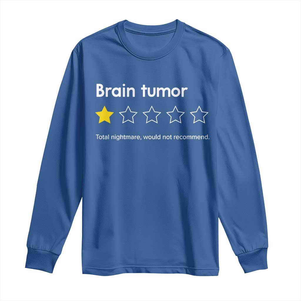 Brain Tumor Long Sleeve Shirt One Star Would Not Recommend Brain Cancer Support