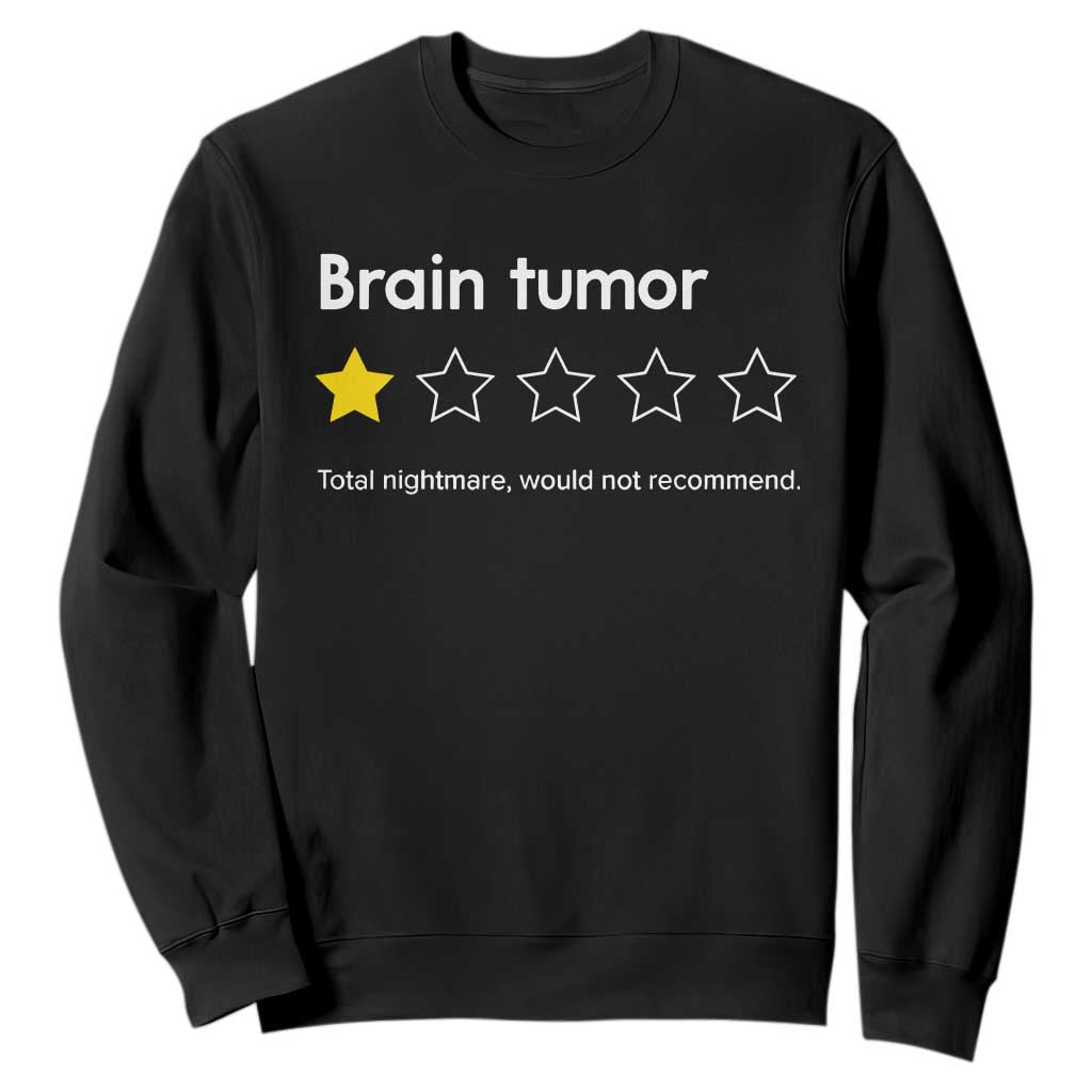 Brain Tumor Sweatshirt One Star Would Not Recommend Brain Cancer Support