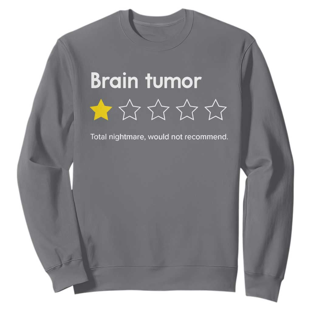 Brain Tumor Sweatshirt One Star Would Not Recommend Brain Cancer Support