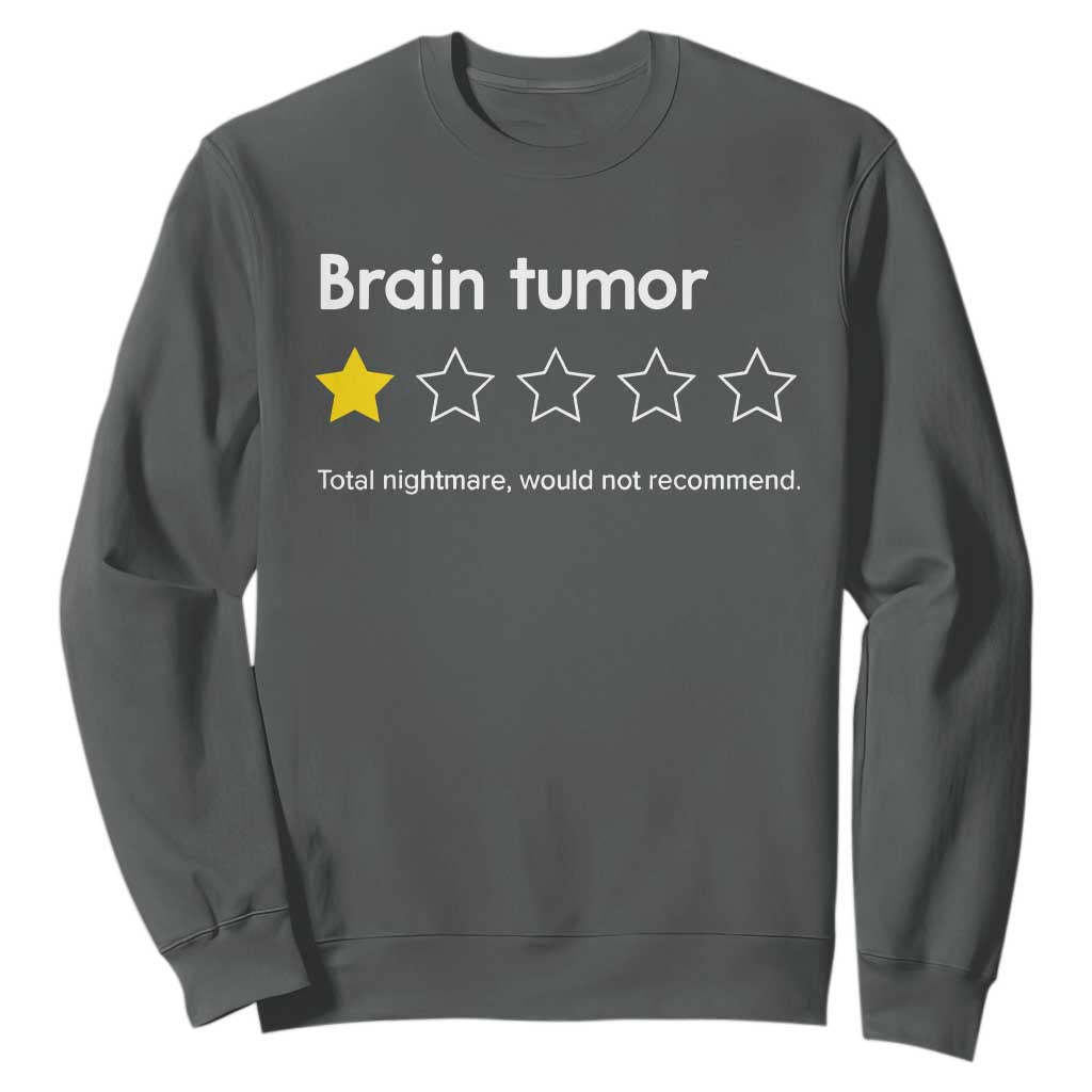 Brain Tumor Sweatshirt One Star Would Not Recommend Brain Cancer Support