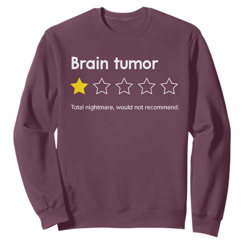 Brain Tumor Sweatshirt One Star Would Not Recommend Brain Cancer Support