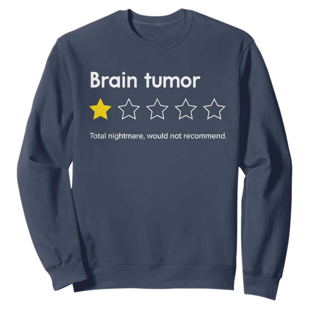Brain Tumor Sweatshirt One Star Would Not Recommend Brain Cancer Support