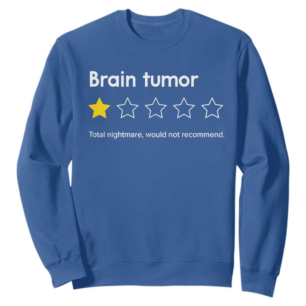 Brain Tumor Sweatshirt One Star Would Not Recommend Brain Cancer Support