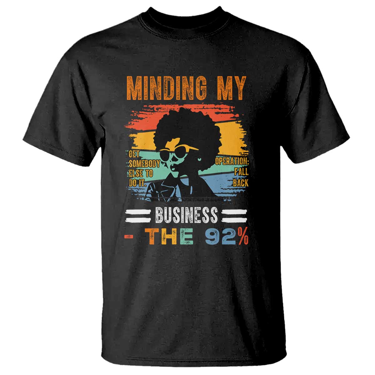 92-percent-melanin-african-women-t-shirt-minding-my-black-woman-business-the-92