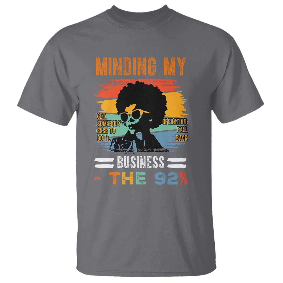92-percent-melanin-african-women-t-shirt-minding-my-black-woman-business-the-92