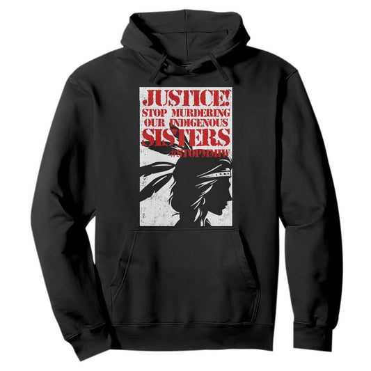 MMIW Movement Hoodie Justice Stop Murdering Our Indigenous Sisters