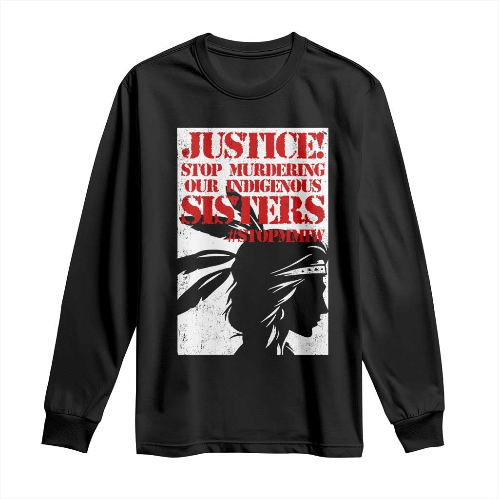 MMIW Movement Long Sleeve Shirt Justice Stop Murdering Our Indigenous Sisters