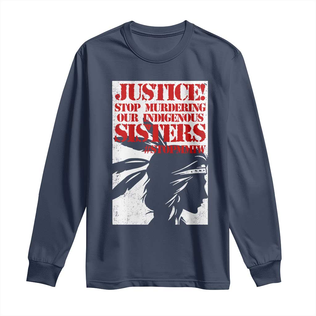 MMIW Movement Long Sleeve Shirt Justice Stop Murdering Our Indigenous Sisters