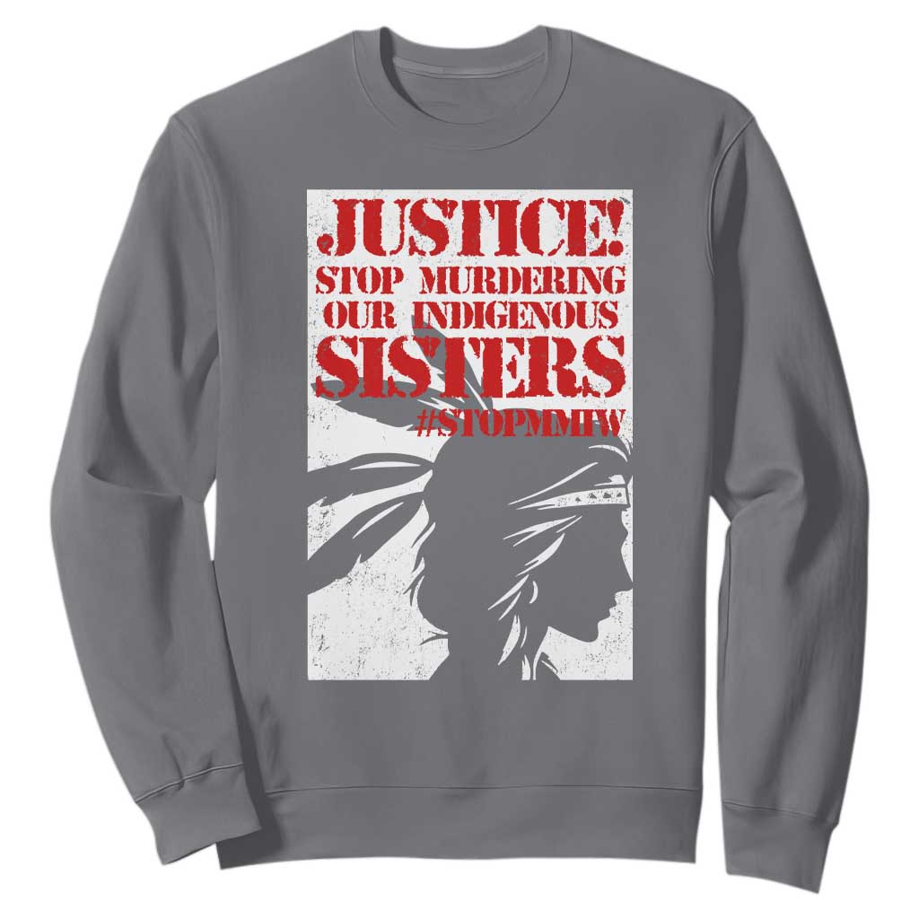 MMIW Movement Sweatshirt Justice Stop Murdering Our Indigenous Sisters