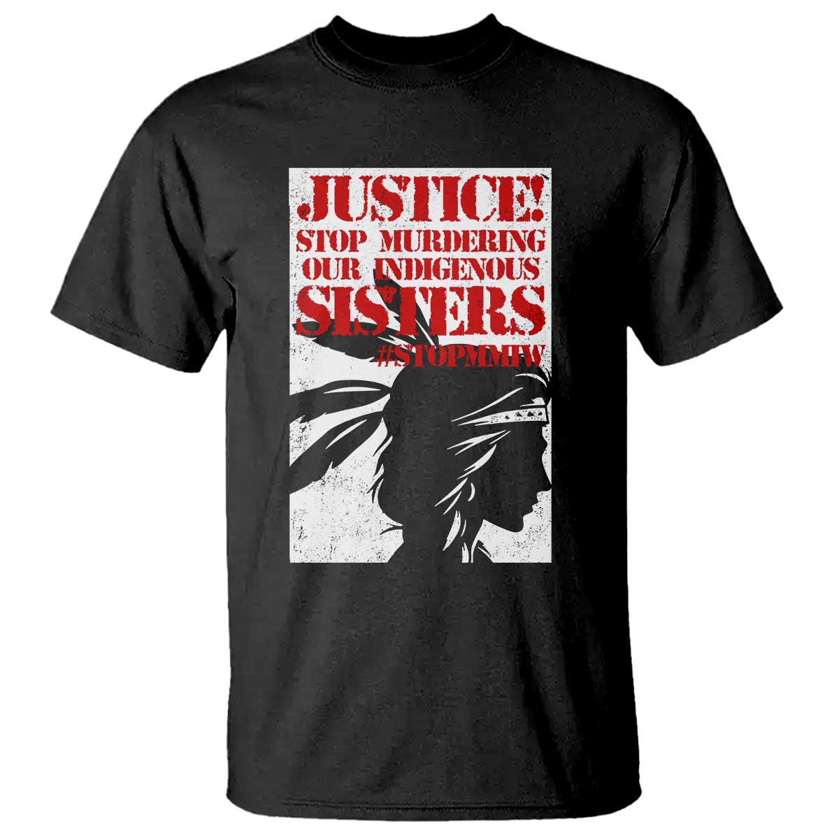 MMIW Movement T Shirt Justice Stop Murdering Our Indigenous Sisters