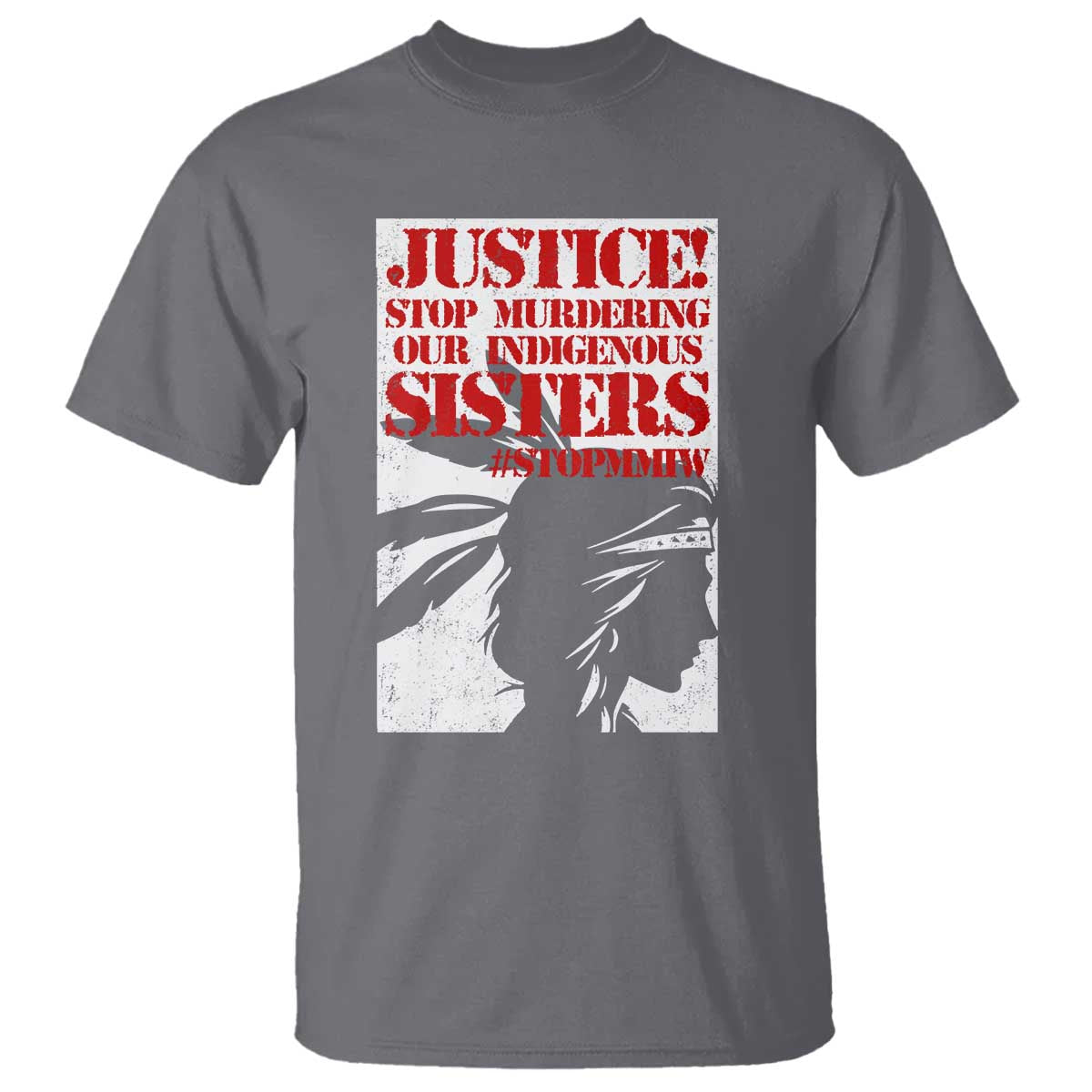 MMIW Movement T Shirt Justice Stop Murdering Our Indigenous Sisters