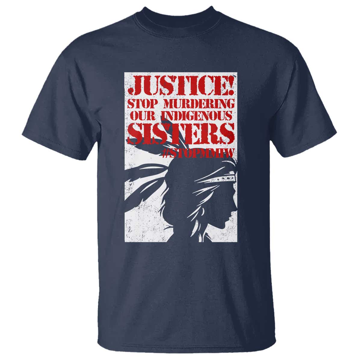 MMIW Movement T Shirt Justice Stop Murdering Our Indigenous Sisters