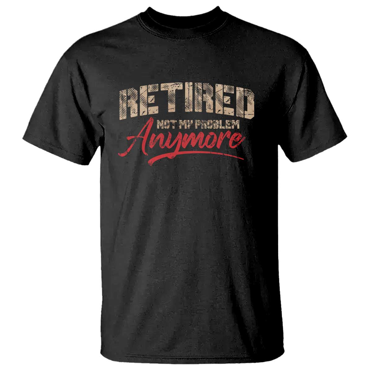 funny-retired-2025-t-shirt-retirement-not-my-problem-anymore