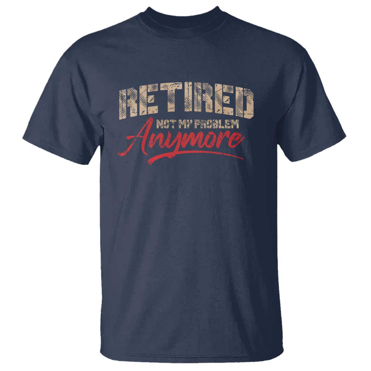 funny-retired-2025-t-shirt-retirement-not-my-problem-anymore