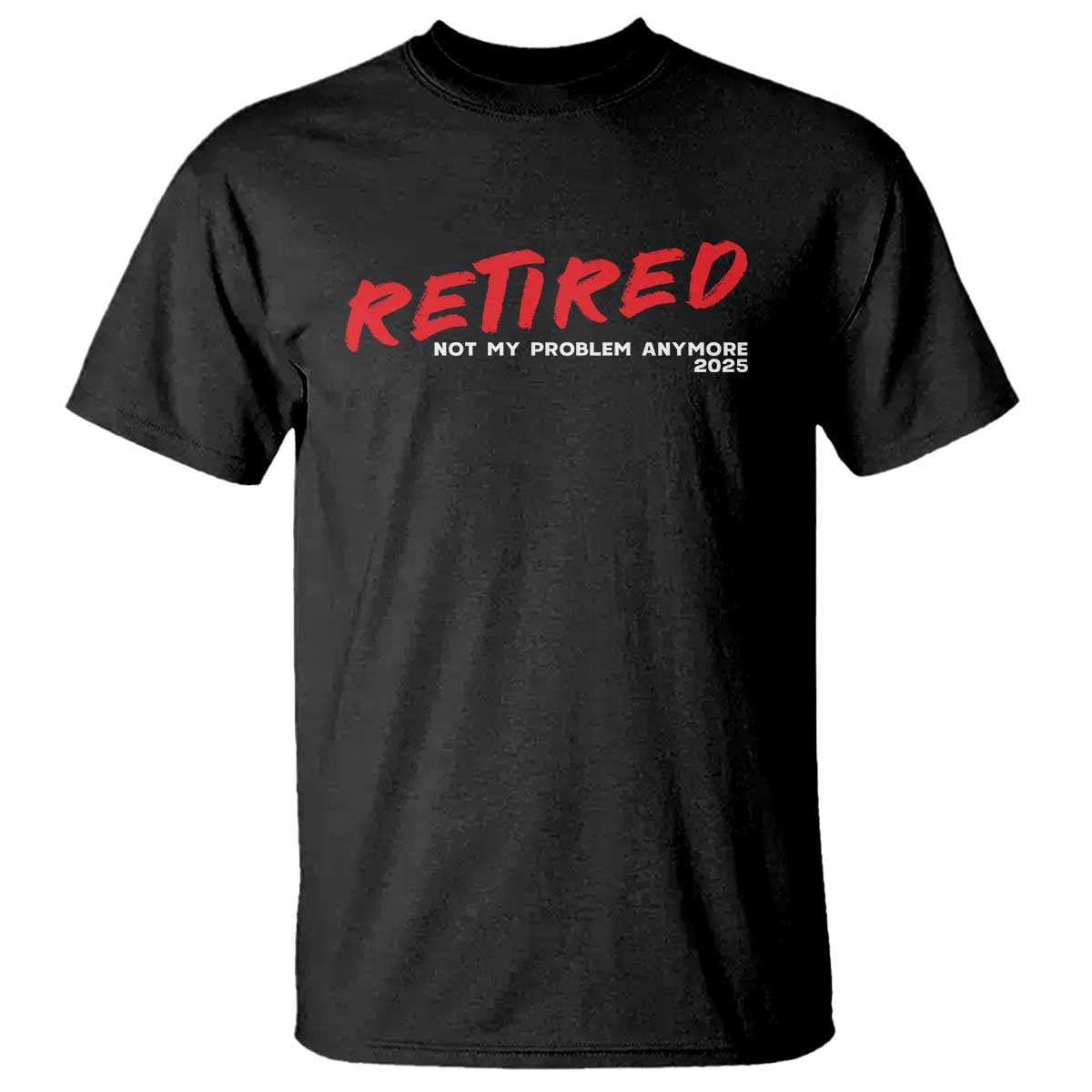retired-2025-t-shirt-not-my-problem-anymore-90s-vintage-style