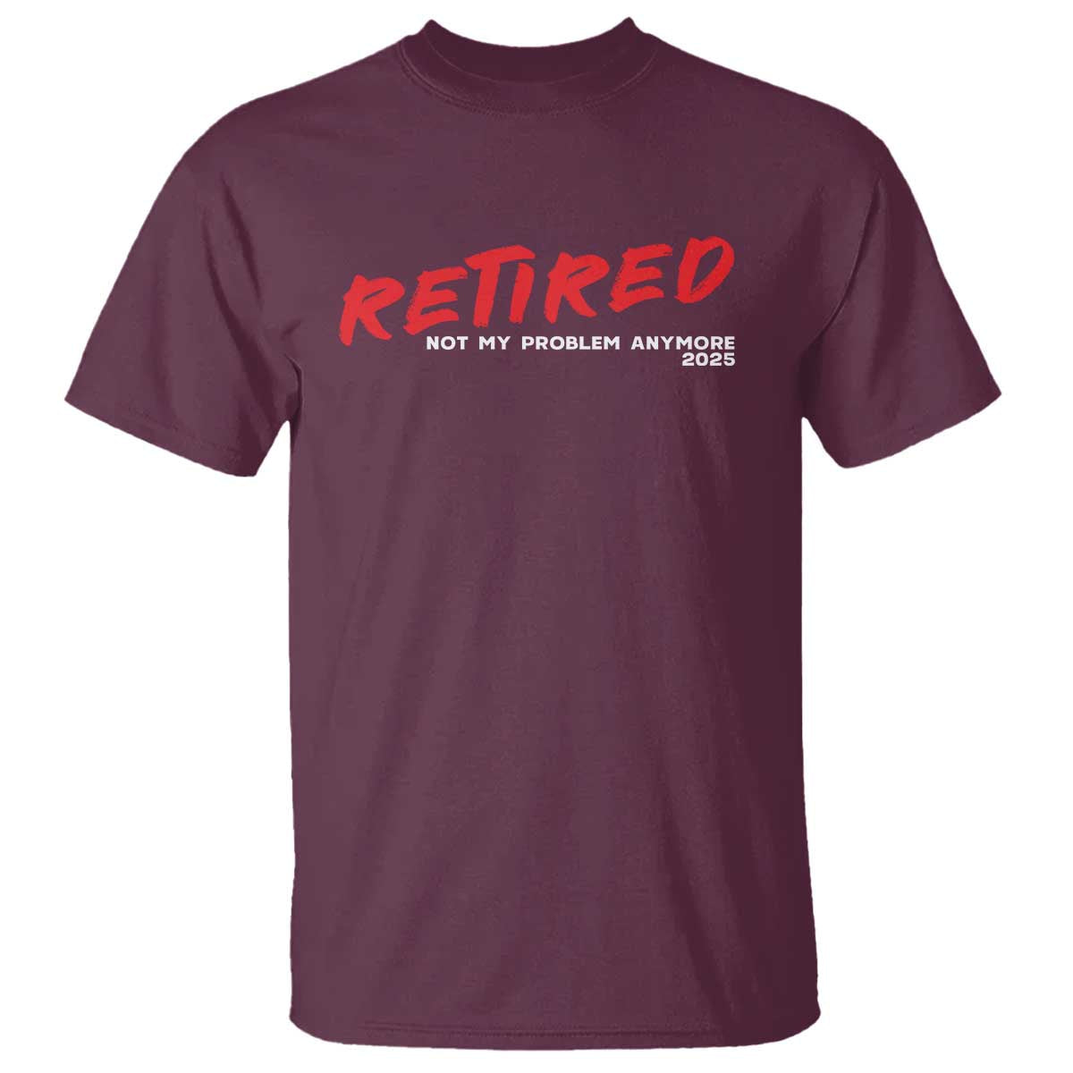 retired-2025-t-shirt-not-my-problem-anymore-90s-vintage-style