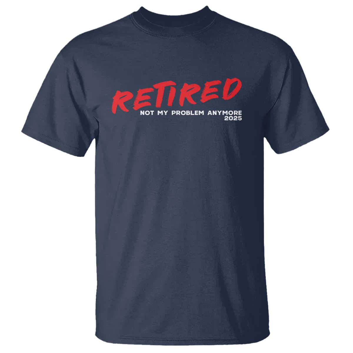 retired-2025-t-shirt-not-my-problem-anymore-90s-vintage-style