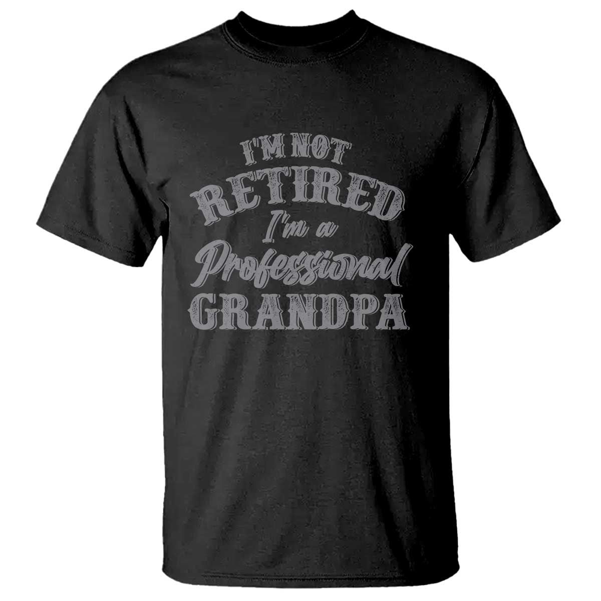 funny-retirement-gifts-t-shirt-im-not-retired-im-a-professional-grandpa