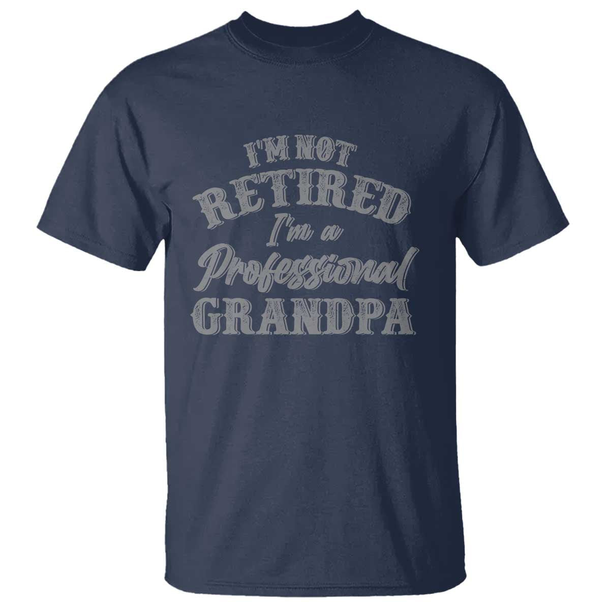 funny-retirement-gifts-t-shirt-im-not-retired-im-a-professional-grandpa