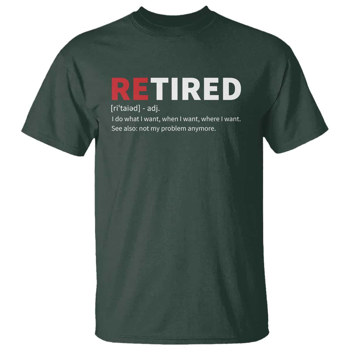 funny-retirement-gifts-t-shirt-retired-not-my-problem-anymore-i-do-what-i-want