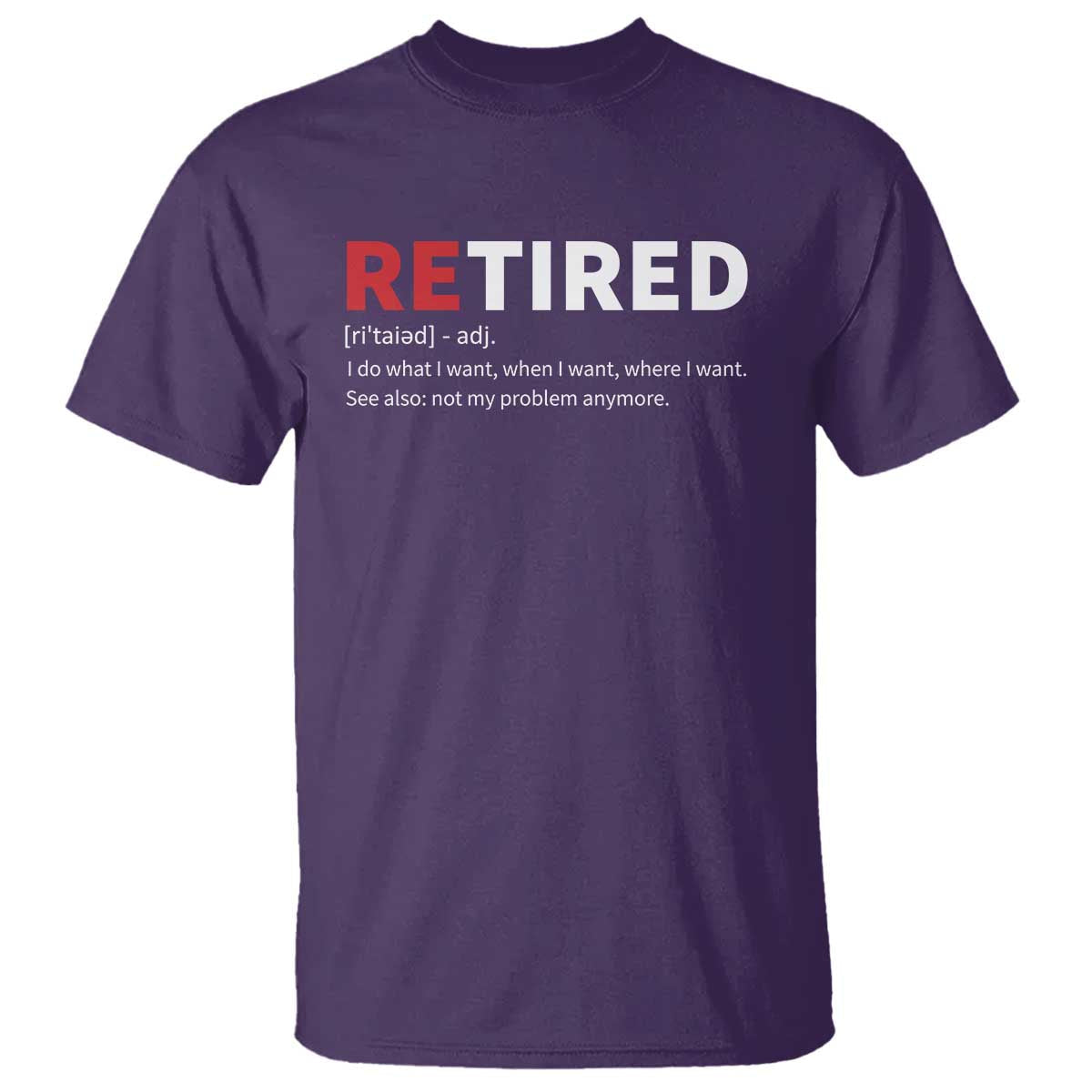 funny-retirement-gifts-t-shirt-retired-not-my-problem-anymore-i-do-what-i-want